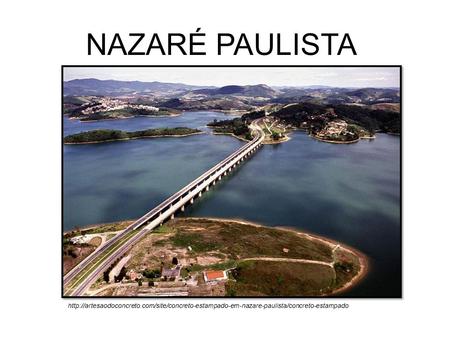NAZARÉ PAULISTA http://artesaodoconcreto.com/site/concreto-estampado-em-nazare-paulista/concreto-estampado.