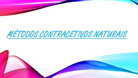 Métodos contracetivos naturais