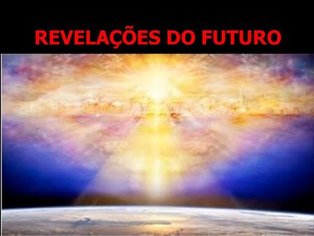 REVELAÇÕES DO FUTURO Josué 4.23-24.
