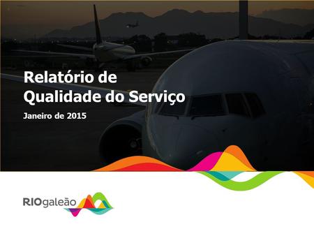 Janeiro de 2015 Relatório de Qualidade do Serviço.