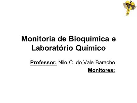 Monitoria de Bioquímica e Laboratório Químico