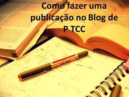 Como fazer uma publicação no Blog de P TCC