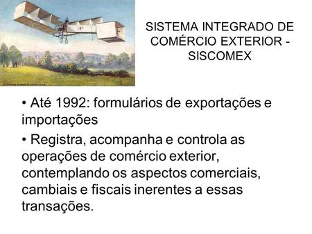 SISTEMA INTEGRADO DE COMÉRCIO EXTERIOR - SISCOMEX