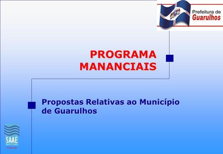 PROGRAMA MANANCIAIS Propostas Relativas ao Município de Guarulhos.