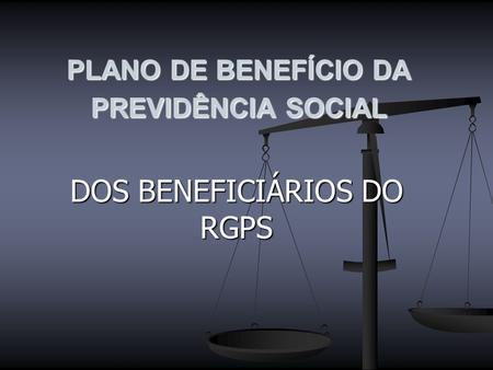 PLANO DE BENEFÍCIO DA PREVIDÊNCIA SOCIAL