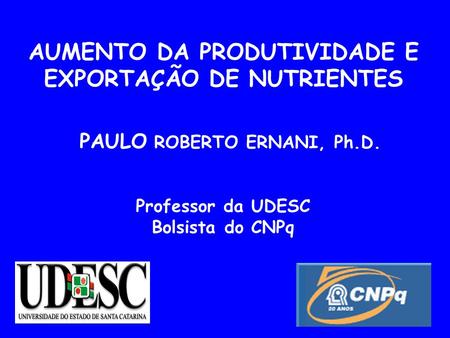 AUMENTO DA PRODUTIVIDADE E EXPORTAÇÃO DE NUTRIENTES