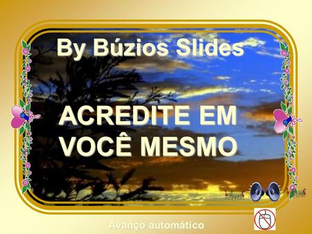 By Búzios Slides Avanço automático ACREDITE EM VOCÊ MESMO.