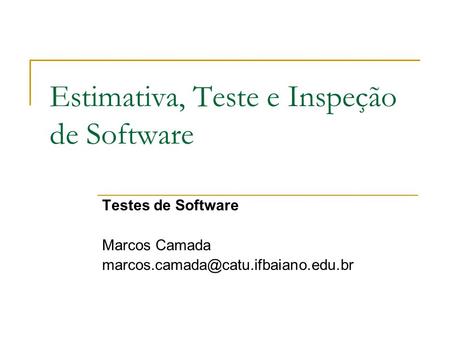 Estimativa, Teste e Inspeção de Software