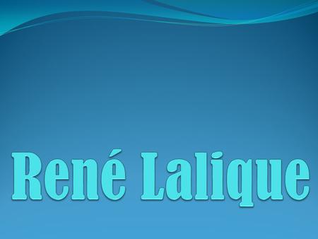 René Lalique.