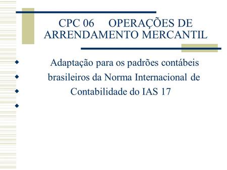 CPC 06 OPERAÇÕES DE ARRENDAMENTO MERCANTIL