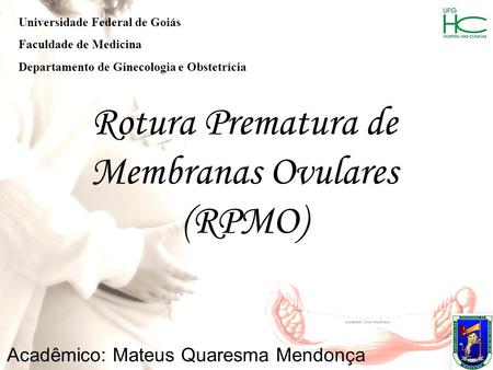 Rotura Prematura de Membranas Ovulares (RPMO)