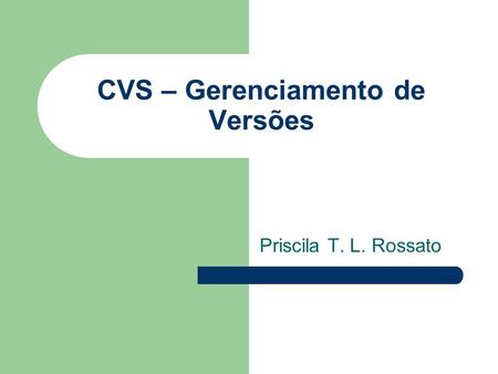 CVS – Gerenciamento de Versões