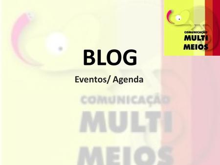 BLOG Eventos/ Agenda. O grupo ficou responsável por desenvolver a agenda com os eventos do blog. Para isto: 1º. Criamos um