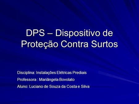 DPS – Dispositivo de Proteção Contra Surtos