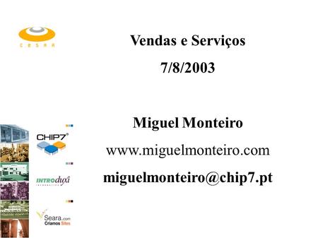 Vendas e Serviços 7/8/2003 Miguel Monteiro