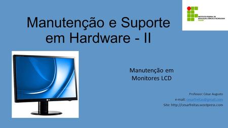Manutenção e Suporte em Hardware - II