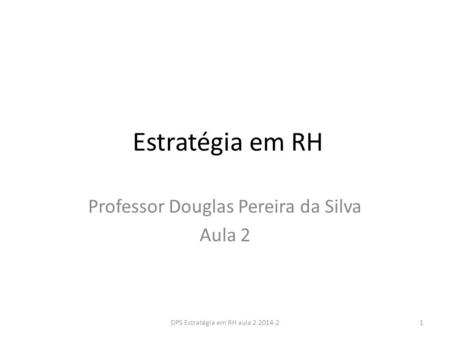 Professor Douglas Pereira da Silva Aula 2