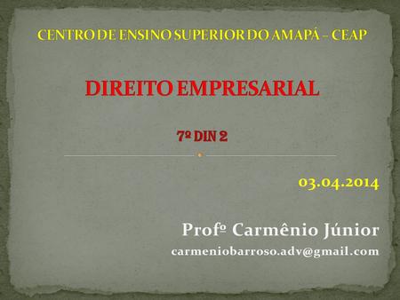 03.04.2014 Profº Carmênio Júnior