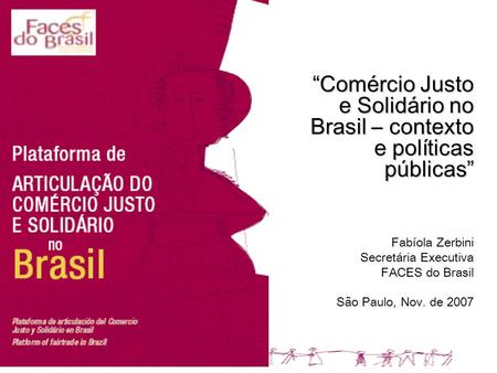 “Comércio Justo e Solidário no Brasil – contexto e políticas públicas”