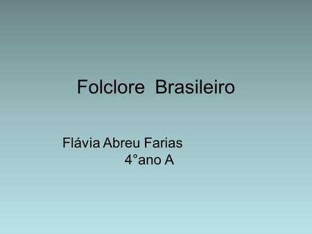 Flávia Abreu Farias 4°ano A