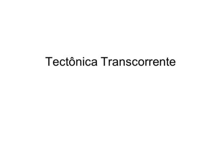 Tectônica Transcorrente