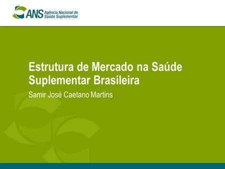 Estrutura de Mercado na Saúde Suplementar Brasileira