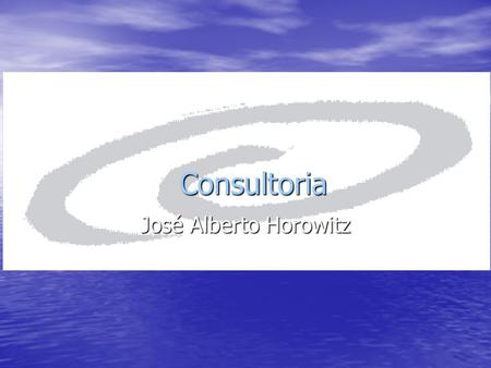 Consultoria José Alberto Horowitz. Criação de Sites Criamos sites com páginas html Criamos sites com páginas html Desenvolvemos Sites com banco de dados.