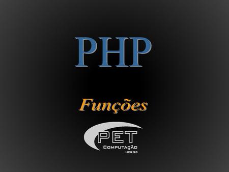Trechos de código que permitem reutilização de uma mesma tarefa. Qualquer código PHP pode estar contido no interior de uma função. Não se pode definir.