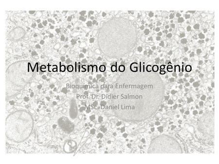 Metabolismo do Glicogênio