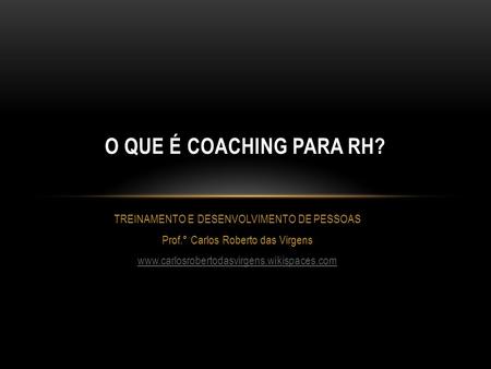 O que é coaching para RH? TREINAMENTO E DESENVOLVIMENTO DE PESSOAS