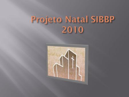Projeto Natal SIBBP 2010.