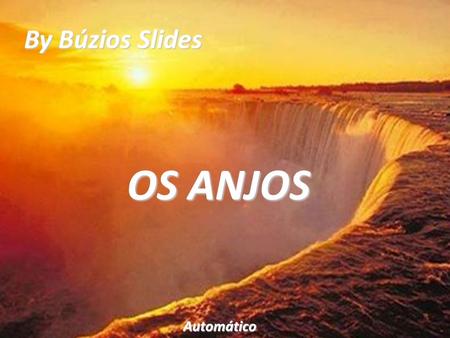 By Búzios Slides OS ANJOS Automático.