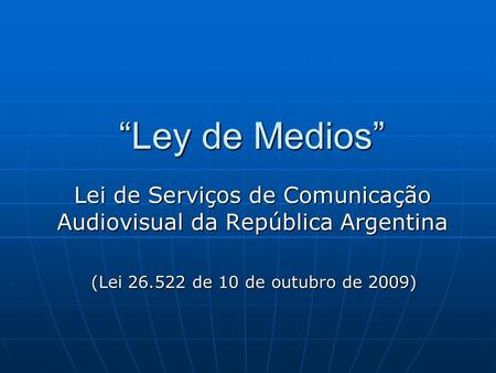Lei de Serviços de Comunicação Audiovisual da República Argentina