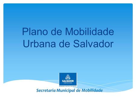 Plano de Mobilidade Urbana de Salvador