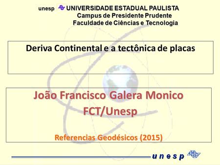 João Francisco Galera Monico FCT/Unesp