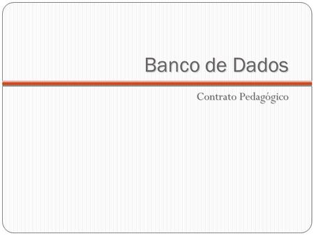 Banco de Dados Contrato Pedagógico.
