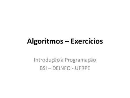 Algoritmos – Exercícios
