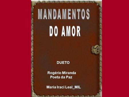 Rogério Miranda Poeta da Paz Maria Iraci Leal_MIL DUETO.