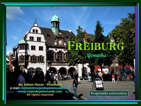 Progressão automática Vamos de trem bala para mais um passeio, desta feita até a cidade de Freiburg, na Alemanha. Passear nesses trens já é um prazer.
