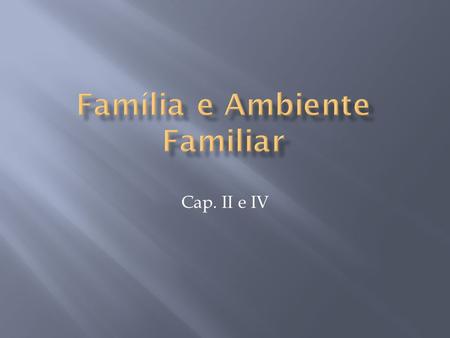 Família e Ambiente Familiar