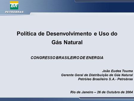 Política de Desenvolvimento e Uso do Gás Natural