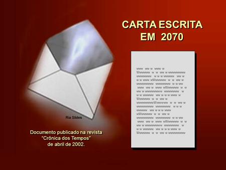 Documento publicado na revista “Crônica dos Tempos de abril de 2002.