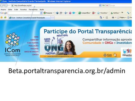 Beta.portaltransparencia.org.br/admin. Clicar nas abas abaixo para realizar o preenchimento dos itens.