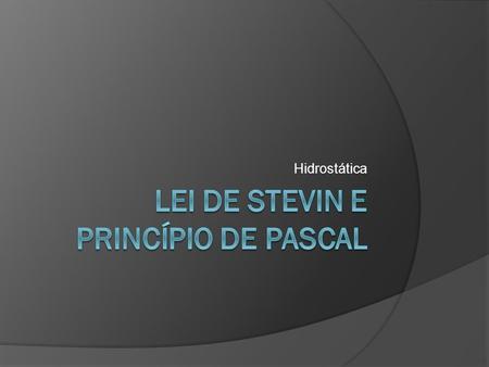 Lei de stevin e princípio de pascal