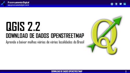 QGIS 2.2 DOWNLOAD DE DADOS OPENSTREETMAP