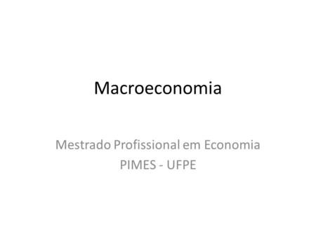 Mestrado Profissional em Economia PIMES - UFPE