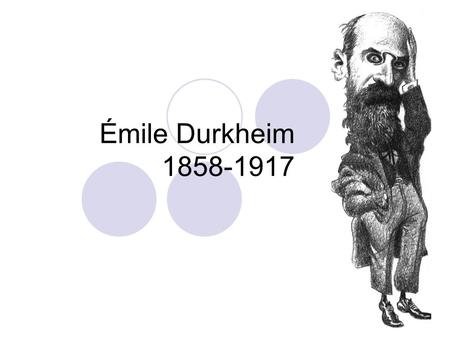 Émile Durkheim 1858-1917.