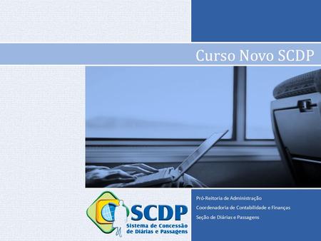 Curso Novo SCDP Pró-Reitoria de Administração