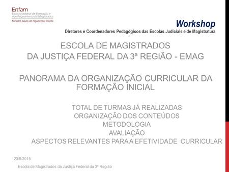 ESCOLA DE MAGISTRADOS DA JUSTIÇA FEDERAL DA 3ª REGIÃO - EMAG