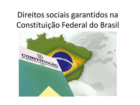 Direitos sociais garantidos na Constituição Federal do Brasil